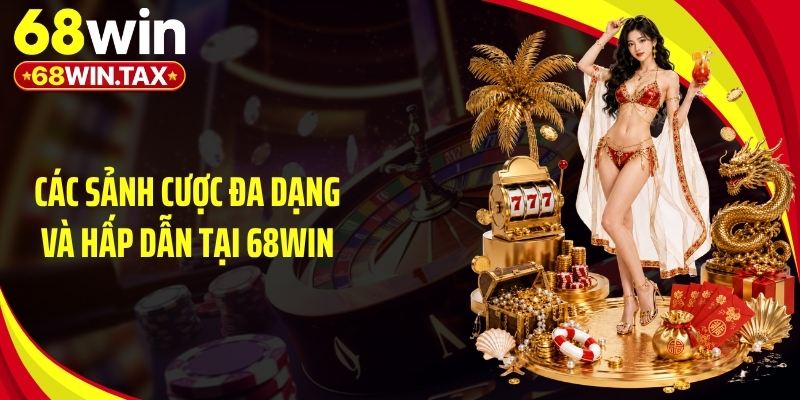 68win - Trang Chủ 68win.com Chính Thức Uy Tín Số 1 | Nhận Code 88K 18 Các sảnh game cá cược hot nhất nhà cái 68Win năm 2026