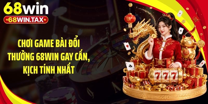68win - Trang Chủ 68win.com Chính Thức Uy Tín Số 1 | Nhận Code 88K 19 Trải nghiệm game bài đỏ đen 68Win lôi cuốn số 1