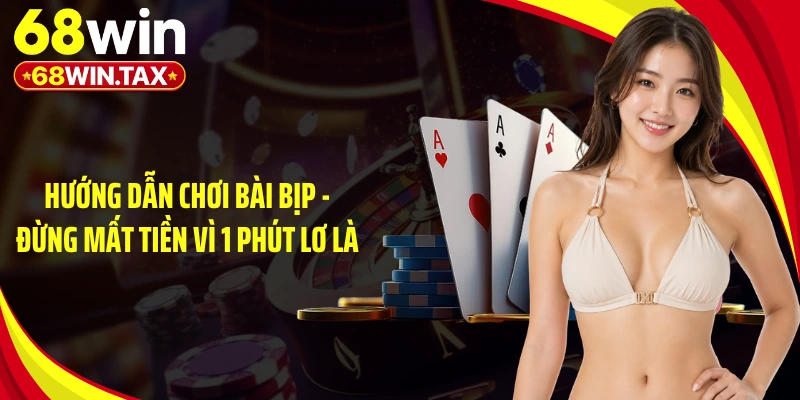 Hướng Dẫn Chơi Bài Bịp - Đừng Mất Tiền Vì 1 Phút Lơ Là