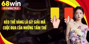 Kèo Thẻ Vàng Là Gì? Giải Mã Cuộc Đua Của Những Tấm Thẻ