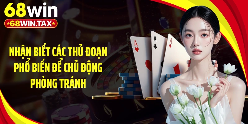 Hướng Dẫn Chơi Bài Bịp - Đừng Mất Tiền Vì 1 Phút Lơ Là 3 Nhận biết các thủ đoạn phổ biến để chủ động phòng tránh
