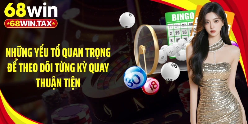 Cách Chơi Xổ Số Siêu Tốc - Bí Kíp Bứt Tốc Thắng Lớn 6 Những yếu tố quan trọng để theo dõi từng kỳ quay thuận tiện