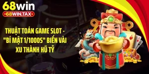 Thuật Toán Game Slot - "Bí Mật 1/1000s" Biến Vài Xu Thành Hũ Tỷ